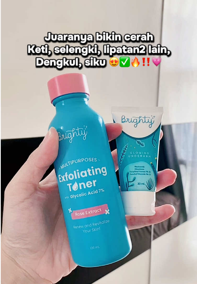 bye bye semua kotoran di tubuh, keti , selengki siku, lutut auto cerah glow up 😍 #tonerbadan #pemutihketiak #tonerketiak #brighty #pemutihketi 