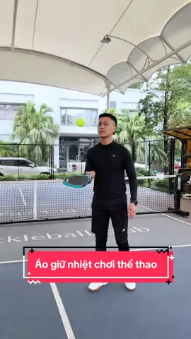 Áo giữ nhiệt chơi thể thao #sportsontiktok #phukienpickleball #aogiunhietnam #aogiunhiet #aopickeball 