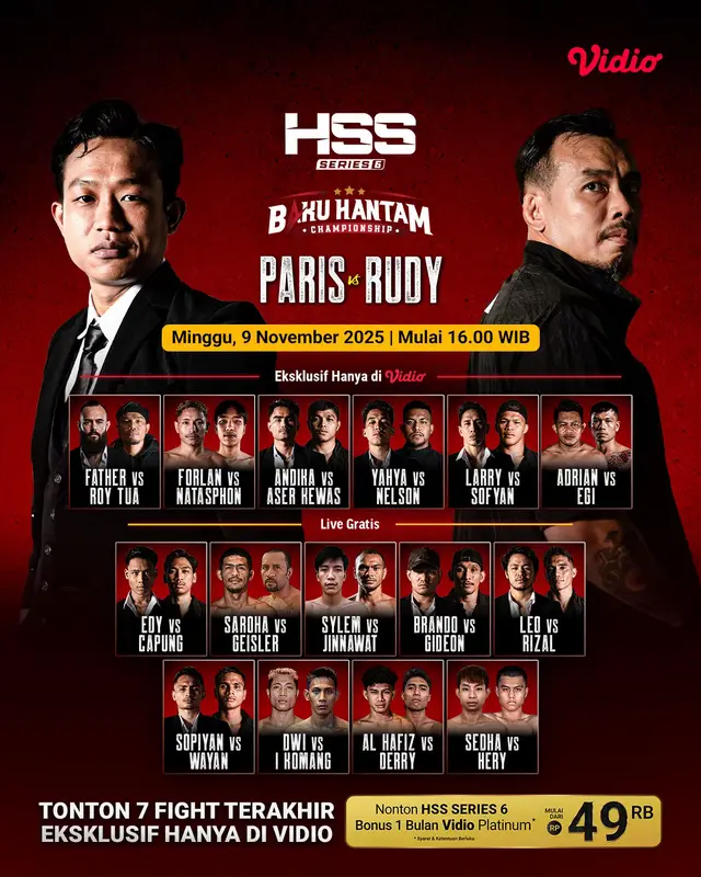🥊 OFFICIAL FIGHT CARD: 𝐇𝐒𝐒 𝐕𝐒 𝐁𝐀𝐊𝐔 𝐇𝐀𝐍𝐓𝐀𝐌 Semua pertandingannya tayang di Vidio, termasuk duel panas yang paling ditunggu pada akhir pekan ini, Paris Pernandes vs Rudy Golden Boy. Saksikan Holywings Sport Show Series 6, live on pay per view di Vidio, Minggu (9/11) mulai pukul 16.00 WIB! Beli paketnya sekarang juga, cuma Rp49 ribu dan dapatkan bonus 1 bulan Vidio Platinum 🤩