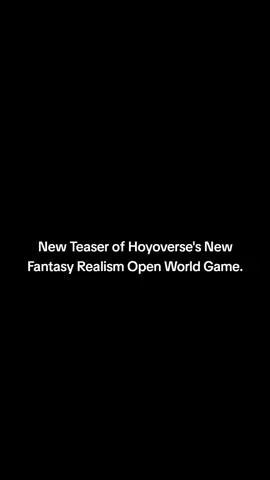 NEW HOYO GAME!! This should be their next true flagship title. UE5 Engine Realistic Fantasy Game -Open World -MMO -PvP -Artificial Intelligence Stimulated Eco System -All-Terrain Battle AI -Boss Fight -Intellectual NPC #hoyoverse #mihoyo #hoyoversegame #mihoyogame #fyp 