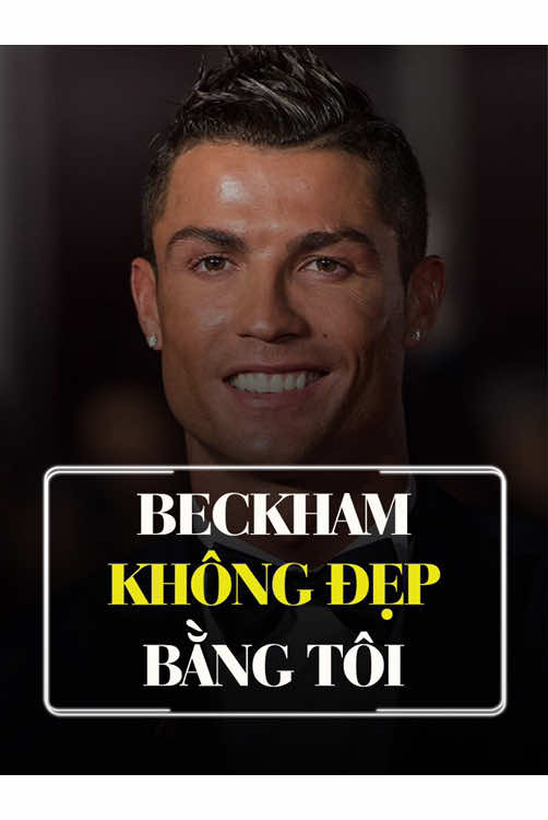 Cristiano Ronaldo lại có phát biểu gây tranh cãi khi tuyên bố mình đẹp trai và hoản hảo hơn David Beckham