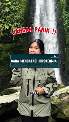 Cara mengatasi hipotermia di gunung‼️ #antarestaroutdoor #hipotermia #fyp 