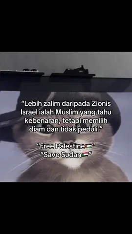 kezaliman bukan hanya pada yang menindas, tetapi juga pada yang tahu kebenaran namun memilih untuk diam#freepalestine #humanity #algorithm #support #sudan 