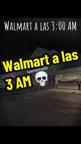 Walmart a las 3:00 AM #walmart #horror #miedo 