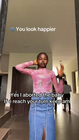 Na Wetyn I tell you ,you know 🌝👌#happy #abortion #relatable #goviral 