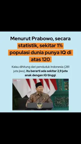 Prabowo : Indonesia mempunyai 2,81 juta jiwa kecerdasan IQ mencapai 120+... #fyp 