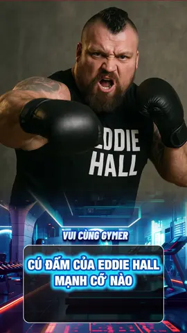 Cú Đấm Của Eddie Hall Mạnh Tới Mức Nào #gym #thehinh #GymLife #eddiehall 