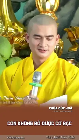 Con chơi cờ bạc ....#thichminhthien #veduchoanha #thaythichminhthien #phatphapnhiemmau 