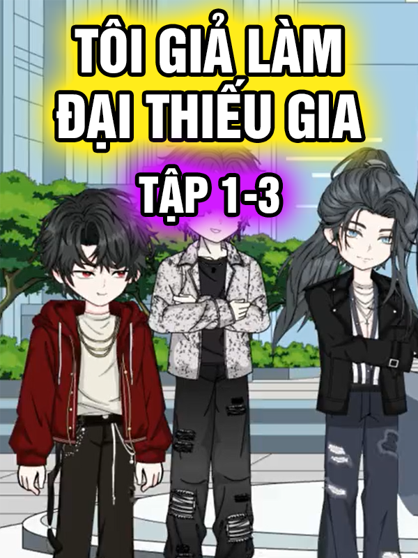 TÔI GIẢ LÀM ĐẠI THIẾU GIA TẬP 1-3 #hoathinhtrungquoc #reviewphim #hoathinh2d