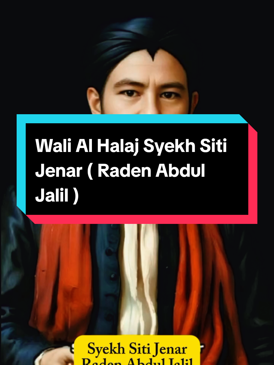 #wali_al_halaj #syekh_lemah_abang  Wali Al Halaj Syekh Siti Jenar ( Raden Abdul Jalil )