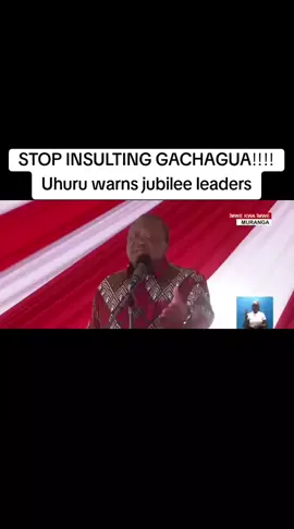 Stop insulting Gachagua‼uhuru warns jubilee leaders #WANTAM  #mustwatch  #fyp  #iwanttogoviral  #creatorsearchinsights 