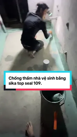 Chống thấm nhà vệ sinh bằng sika top seal 109 #chongtham #xaydung #nhapho #caitaonha 