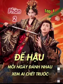 Đế hậu đánh nhau mỗi ngày xem ai chớt trước-phần 2 tập 1 #TikTokAwardsVN #reviewphim #xuhuong #dehaudanhnhaumoingayxemaichottruoc 