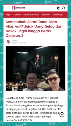 Nama Akim alias Asri kembali mencuat dalam pusaran dugaan bisnis gelap di Batam. Sosok yang disebut-sebut mengelola jaringan perdagangan rokok ilegal merek HD, OFO, dan T3, serta distribusi beras oplosan, kini berada dalam sorotan tajam publik dan aparat penegak hukum.Senin(03/11/25). Jejak Rokok Ilegal  Jaringan yang Tak Kunjung Terputus Selama bertahun-tahun, rokok tanpa cukai berlogo HD, OFO, dan T3 didapati beredar di berbagai wilayah Kepri dan luar daerah. Produksi tanpa izin resmi serta penghindaran cukai diduga menyebabkan kerugian negara hingga miliaran rupiah setiap bulan. Sejumlah pengamat menilai pola peredarannya serupa operasi terstruktur: gudang penyimpanan, jalur distribusi tertutup, hingga pemasaran dalam skala masif yang tak tersentuh penindakan berarti. “Rokok-rokok ini seperti punya ‘jalur khusus’. Susah tersentuh, padahal terlihat jelas di warung dan lapangan,” ungkap seorang sumber di Batam yang enggan disebutkan namanya.#viral #beritaviral #beritaviral #fyp #beacukai 