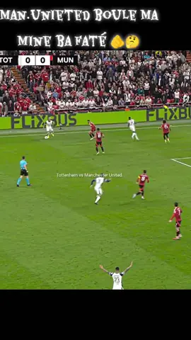 boule ma mine #videotiktok #viralvideos #tiktoksenegal🇸🇳 #tottenham #manchesterunited #creatorsearchinsight @Lahat Mancuniens❤️🤍🌚✅ @Malick Mancunien 🧸 @🧨🅆🄴🅄🅃🄷🥇Ⓜ️🅰️ℹ️𝘕🅾️🅾️ 