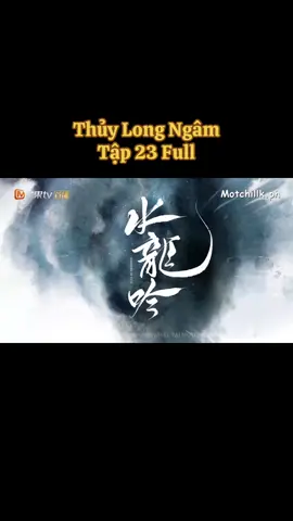 Thủy Long Ngâm Tập 23 full #xuhuong #tiktok #phimhaymoingay #phimcotrangtrungquoc #thuylongngam 