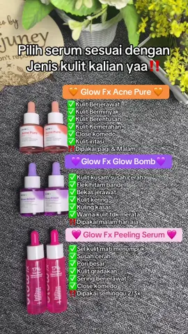 Pilih sesuai jenis kulit kalian yaaa #glowfx #glowbomb #peelingserum #serumacne 