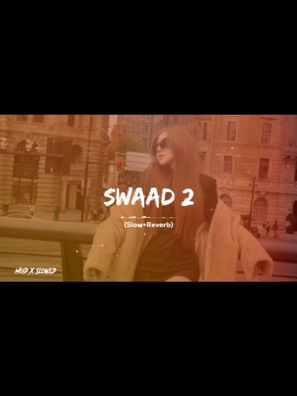 ( Swaad 2 ) Full Song Slowed And Reverb 😎🎧🔥 #punjabisong #foryou #goviral #trend #unfreezemyacount #moidxslowed #song #swaad2 #swaad2song 