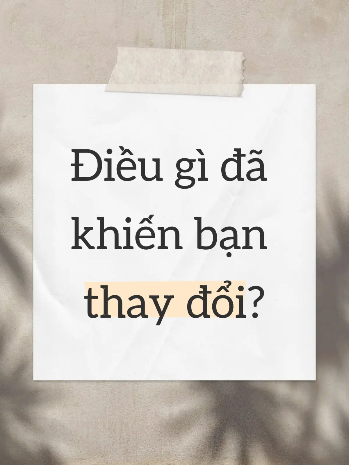 Điều gì đã làm bạn phải thay đổi? Vật chất hay con người! 