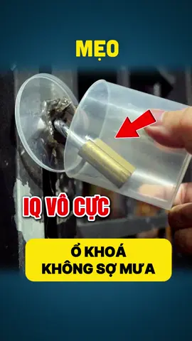 #MẸO 931 | IQ Vô Cực Mới Nghĩ Ra Mẹo Chống Rỉ Ổ Khóa Này