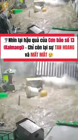 🌪️Nhìn lại hậu quả của Cơn bão số 13 (Kalmaegi) - Chỉ còn lại sự TAN HOANG và MẤT MÁT 😢  #xuhuong #BaoSo13 #kalmaegi #viral #viralvideo 