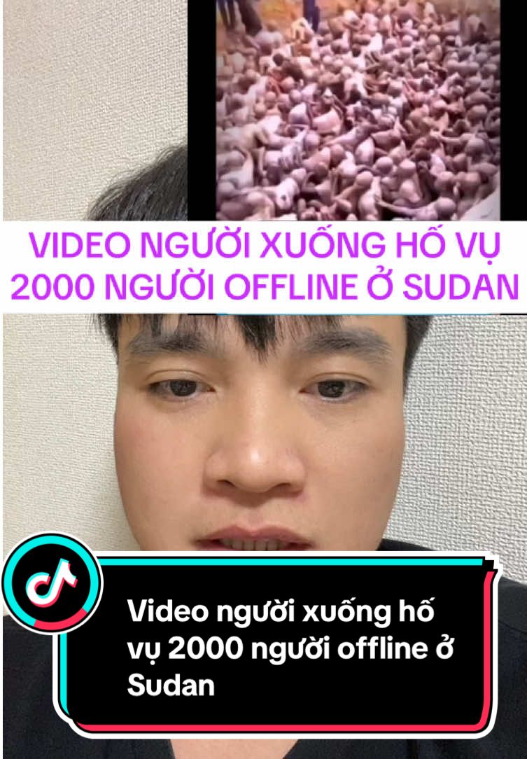 Video người xuống hố vụ 2000 người offline ở Sudan #tintuc #tientinhot #viral #vairalvideo #videovu2000nguoiofflineosudan 