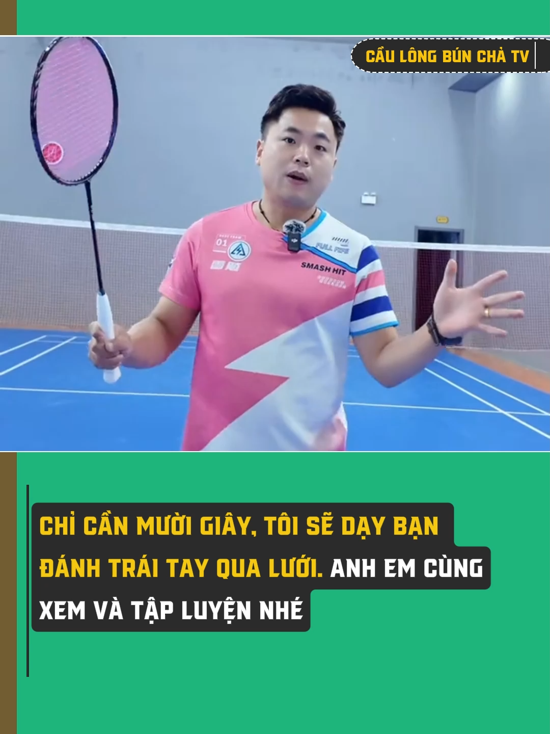 Chỉ cần mười giây, tôi sẽ dạy bạn đánh trái tay qua lưới. Anh em cùng xem và tập luyện nhé #caulong #bunchatv