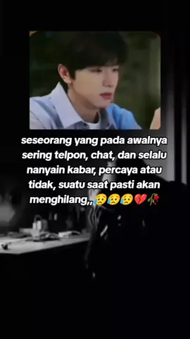 seseorang yang pada awalnya sering telpon chat dan selalu nanyain kabar percaya atau tidak suatu saat pasti akan menghilang#😥😥😥 #💔💔💔 #😥🥀🥀 #fypp #sadstoryisihati 