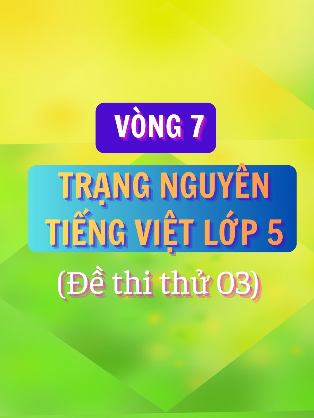 LUYỆN THI VÒNG 7 CẤP TRƯỜNG NĂM HỌC 2025-2026 - ĐỀ 03#kenhhoctot #tiengviet #trangnguyentiengvietlop5 #trangnguyentiengvietlop5 #trangnguyentiengvietcaptruong