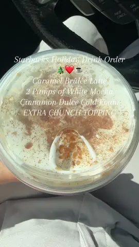 Starbucks holiday drink order is back! 🎄❤️☕️  Caramel brûlée latte 2 pumps white mocha  Cinnamon dulce cold foam  EXTRA CRUNCH ✨ #coffeerecipe #holidaydrink #saveforlater #fyp