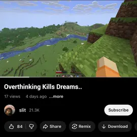 Overthinking kills dreams.. #foryou #Minecraft #venting #sadness #overthinking 