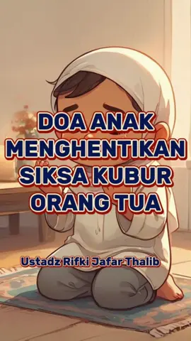 kekuatan doa anak untuk orangtua.. #anak  #suamiistri  #parenting  #dakwah_islam  #doa 
