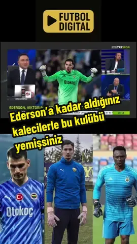 Barış Yurduseven : Ederson’a kadar aldığınız kalecilerle bu kulübü yemişsiniz #fenerbahçe #ederson 