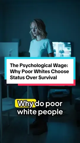 The Psychological Wage: Why Poor Whites Choose Status Over Survival psychological wage whiteness, poor white voters, voting against self interest, WEB DuBois racism economic inequality, racial scapegoating, systemic manipulation, white working class, political exploitation Why do poor white Americans consistently vote against their economic interests? Explore W.E.B. DuBois's concept of the 