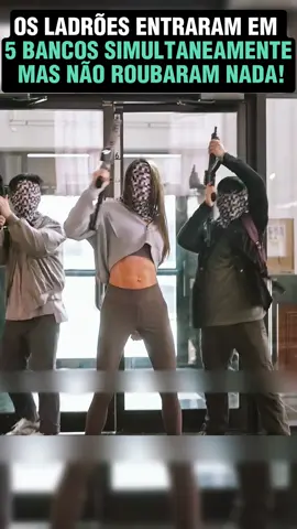 ESSES BANDIDOS TOMARAM CINCO BANCOS AO MESMO TEMPO E NÃO ROUBARAM NADA!! #foryoupage❤️❤️ #fyp #fy  #tiktokbrasil 