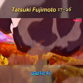 𝙏𝙖𝙩𝙨𝙪𝙠𝙞 𝙁𝙪𝙟𝙞𝙢𝙤𝙩𝙤 17-26 jiji uff xd parte 6 capitulo 1 #tatsukifujimoto  #tiktok  #foryou  #fyp 
