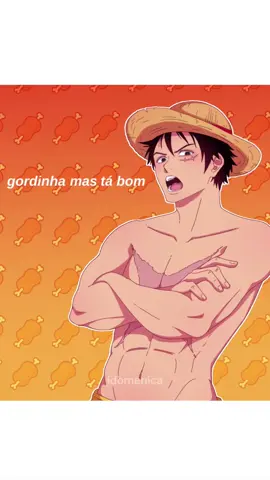 gordinho mas ta bom #onepiece #foryou #luffy #monkeydluffy #animeboy 