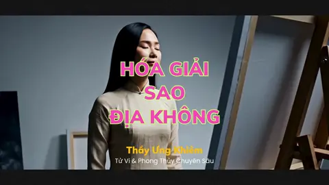 Cách Hóa Giải Sao Địa Không #tuvihangngay #tuvi12congiap #thayungkhiem 