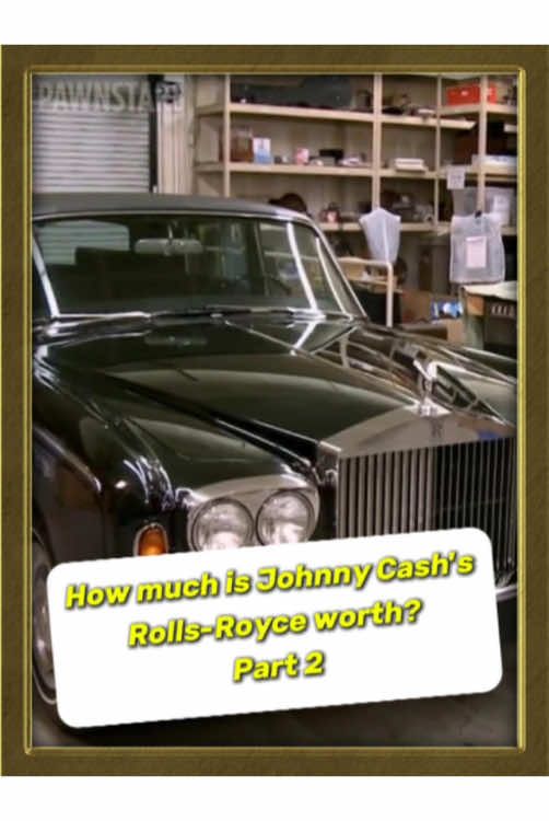 How much is Johnny Cash's Rolls-Royce worth?#pawnstars #johnnycash #rollsroyce #fyp #foryour #for #film #tiktok #usa #tik_tok 