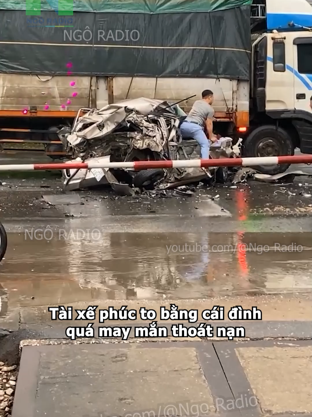 Tài xế phúc to bằng cái đình quá may mắn thoát nạn#viraltiktok #ngoradio #tintuc #cuocsong #giaothong