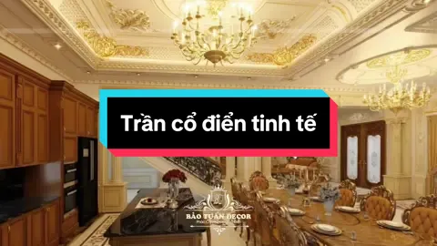 Bảo Tuấn Decor – tôn vinh giá trị thẩm mỹ qua từng công trình#BảoTuấnDecor #tranCodien #baotuandecor 