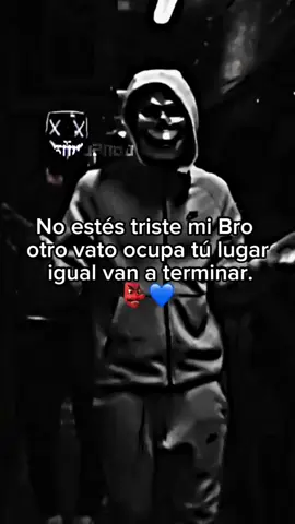 No estés triste bro 👤 #bando👺💯🥷 #fyppp #fypシ゚viral🖤tiktok #paratii #foryoupageofficiall 