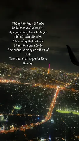 Không liên lạc với A nữa Đó là cách cuối cùng EyA Hy vọng chúng ta sẽ bình yên đến hết cuộc đời này.. A hãy sống thật tốt nhé E tin một ngày nào đó E sẽ buông bỏ và quên tất cả về Anh Tạm biệt nhé!! Người lạ từng thương...#buồn💔💔 #stt_buồn_tâm_trạng😞💔 #😢 