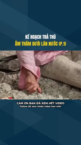 Kế Hoạch Trả Thù Âm Thầm Dưới Làn Nước ( P.1 ) #reviewphim #phimhay #phimhaymoingay #xh #fyp 