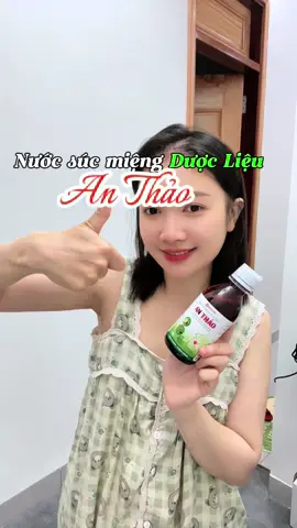 Miệng thơm, nướu khỏe – chỉ cần 30s với nước súc miệng dược liệu#nuocsucmieng#duoclieu#anthao#baoverangmieng 