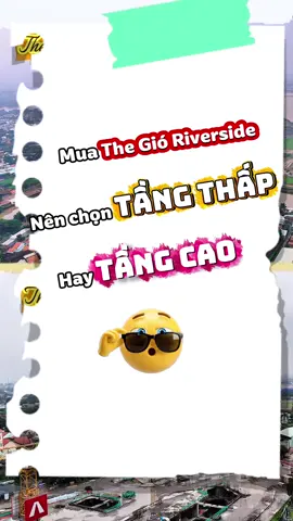 Mua The Gió thì nên chọn TẦNG THẤP hay TẦNG CAO ??? Câu trả lời là tuỳ gu mỗi người 😎 #thegio #riverside #muachungcu #tips #mskhanhadep 