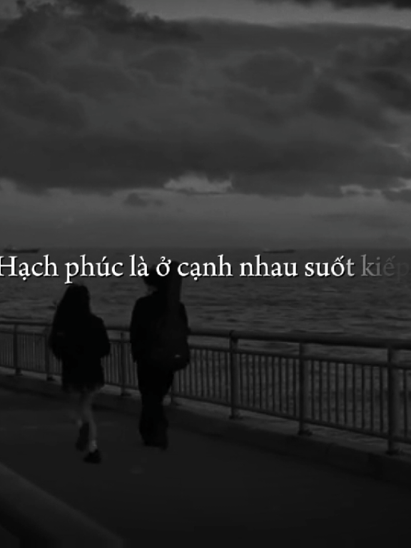 hạch phúc là ở cạnh nhau suất kiếp..#suy #tinhyeu #xuhuong #xh ##nhacsuy 