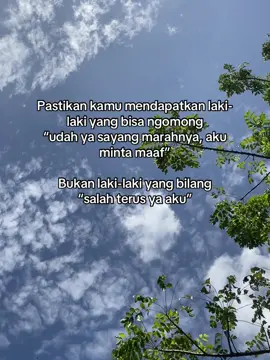 Pastikan kamu mendapatkan laki laki yang bisa ngomong “udah ya sayang marahnya aku minta maaf” bukan laki laki yg bilang “salah terus ya aku” #katakata #fyp 