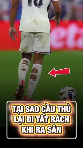 Tại Sao Cầu Thủ Lại Đi Tất Rách Ra Sân #bongda #tinbongda #xuhuong 