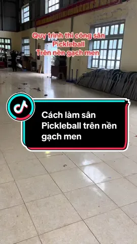 Quy trình thi công sân Pickleball trên nền gạch men chuẩn #thicongsanpickleballbaonhieutien #xuhuong #sửasânPickleball #thicongsanpickleball #
